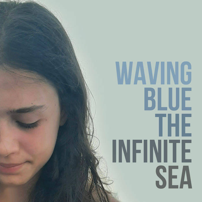 Waving Blue - The infinite sea